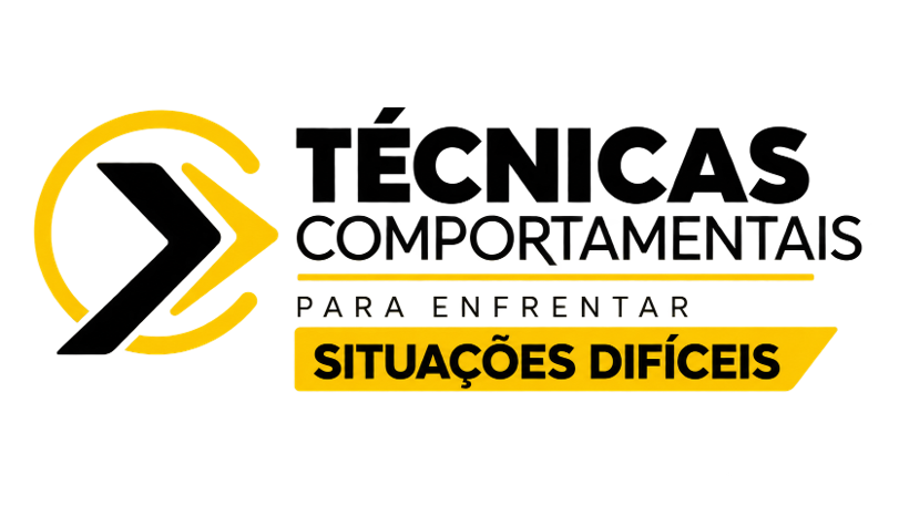 Técnicas Comportamentais para Enfrentar Situações Difíceis